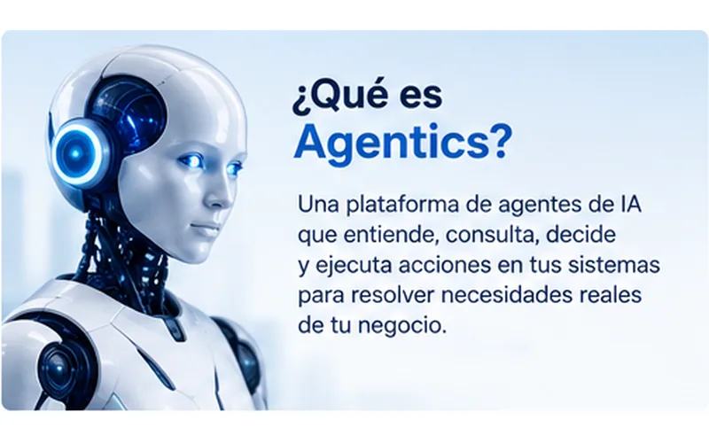 Qué es Agentics y cómo funcionan los agentes de inteligencia artificial